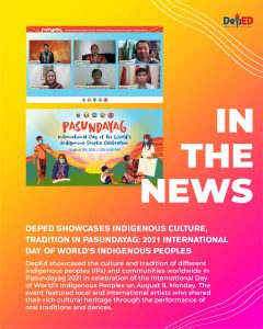 DepEd showcases indigenous culture, tradition in Pasundayag: 2021 International Day of World’s Indigenous Peoples