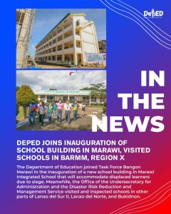 DepEd joins inauguration of school building in Marawi, visited schools in BARMM, Region X