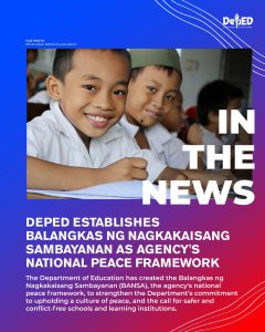 DepEd establishes Balangkas ng Nagkakaisang Sambayanan as agency’s national peace framework