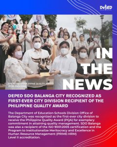 DepEd SDO Balanga City recognized as first-ever city division recipient of the Philippine Quality Award