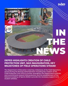 DepEd highlights creation of Child Protection Unit, NAS inauguration, key milestones of Field Operations strand