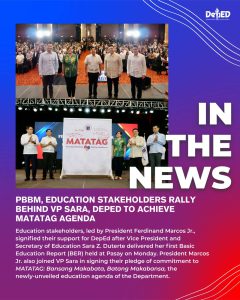 PBBM, education stakeholders rally behind VP Sara, DepEd to achieve MATATAG agenda