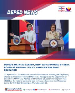 DepEd’s MATATAG Agenda, BEDP 2030 approved by NEDA Board as National Policy and Plan for Basic Education