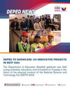 DepEd to showcase 120 innovative projects in NSTF 2024