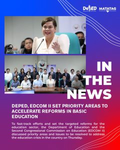 DepEd, EDCOM II set priority areas to accelerate reforms in basic education