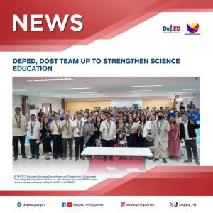 DepEd, DOST team up to strengthen Science Education