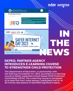 DepEd, partner agency introduces e-learning course to strengthen child protection