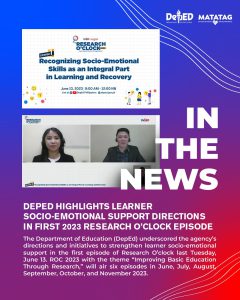 DepEd highlights learner socio-emotional support directions in first 2023 Research O’Clock episode