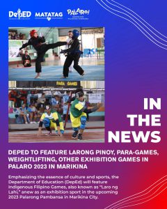 DepEd to feature Larong Pinoy, Para-Games, weightlifting, other exhibition games in Palaro 2023 in Marikina