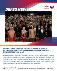 VP-Sec. Sara underscores valuable insights of SEAMEO Centers to MATATAG implementation during Malaysia visit