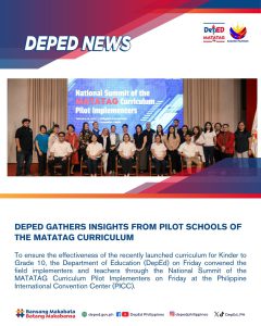 DepEd gathers insights from pilot schools of the MATATAG Curriculum